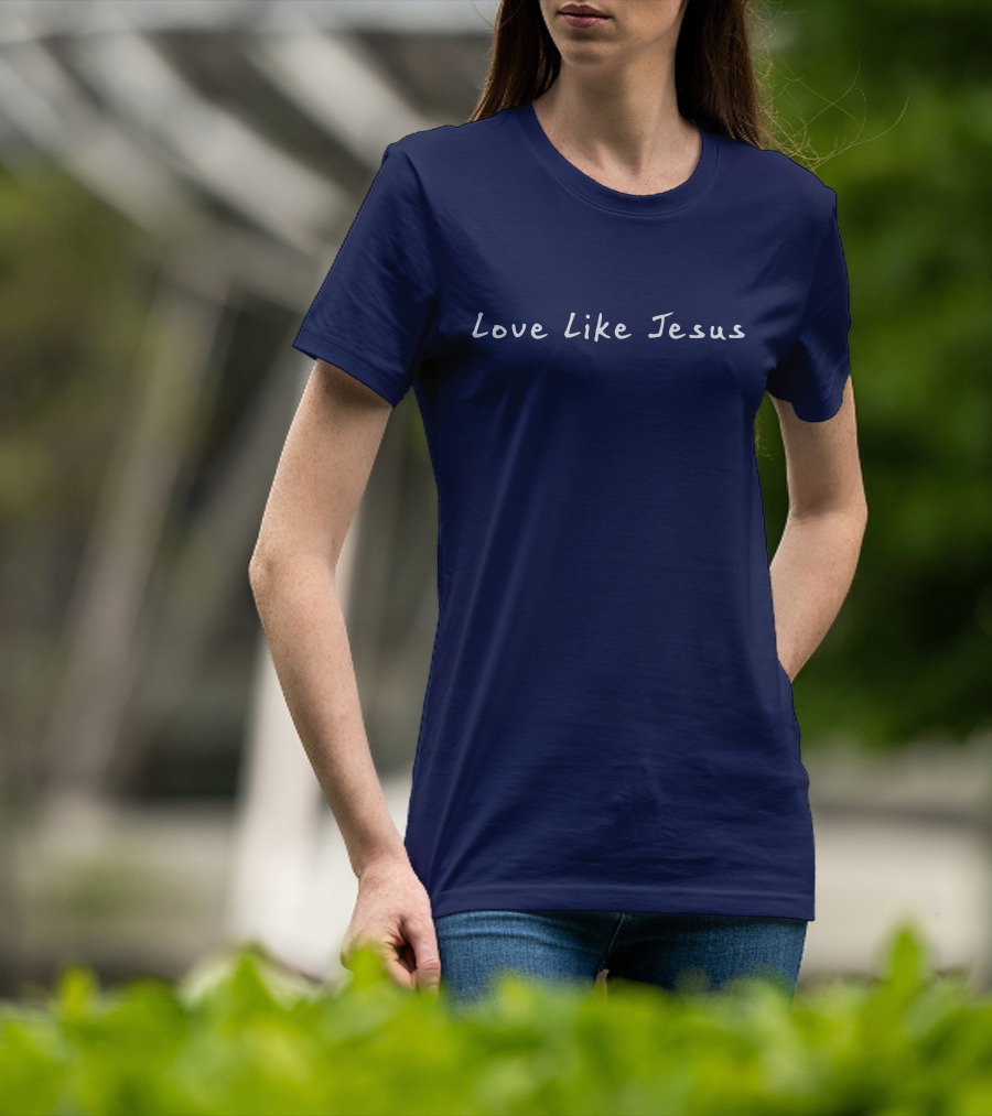 Michelle Love Like Jesus T-Shirt