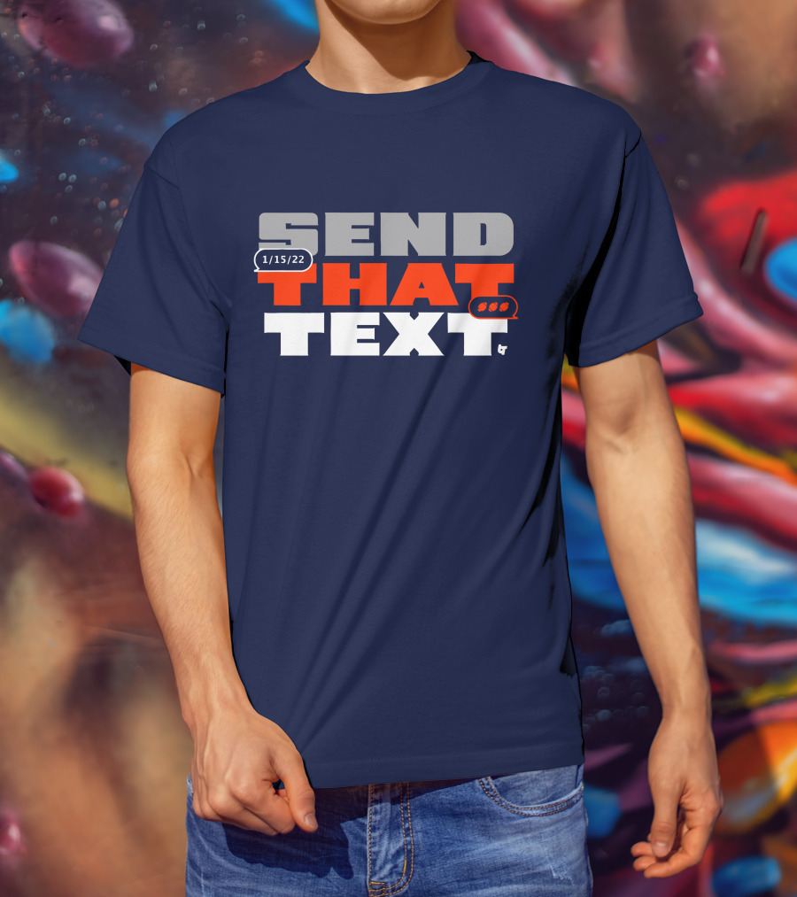 Cincinnati Send That Text 1/15/22 T-Shirt