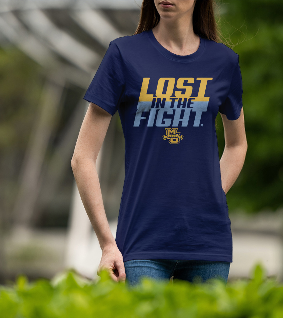 Marquette University Lost In The Fight T-Shirt
