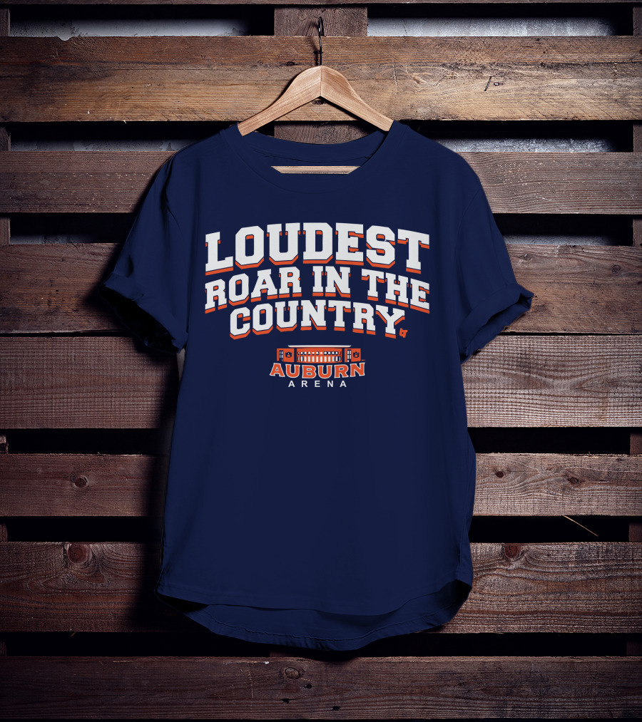 Loudest Roar In The Country Auburn Arena T-Shirt
