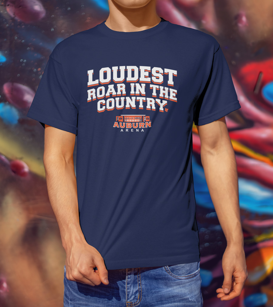 Loudest Roar In The Country Auburn Arena T-Shirt