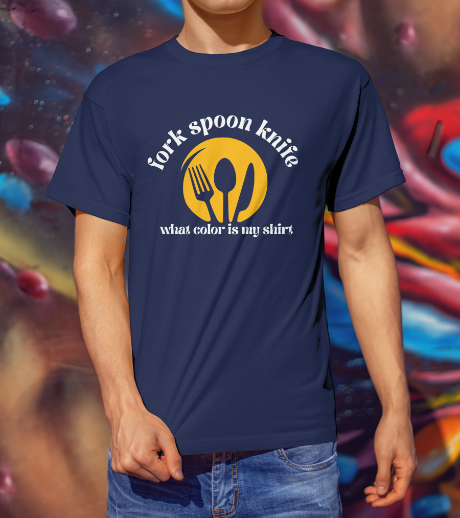 Fork Spoon Knife What Color Is My T-Shirt