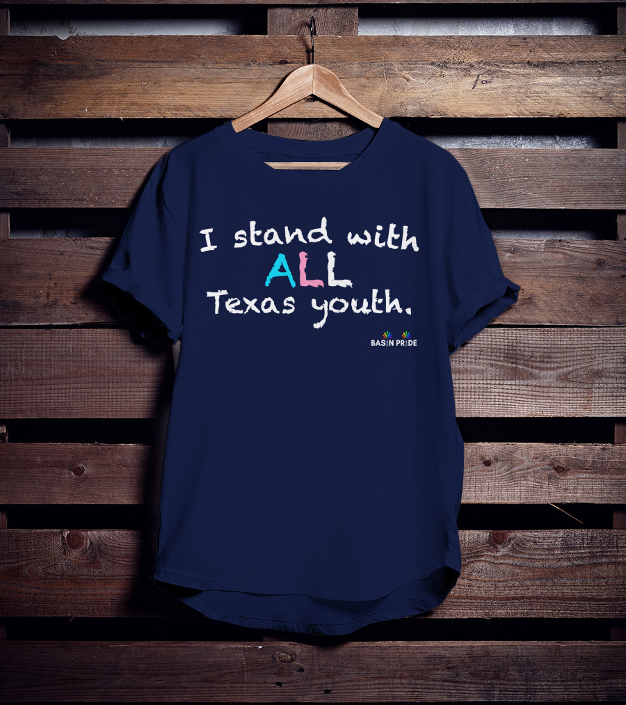 I Stand With All Texas Youth Basin Pride T-Shirt