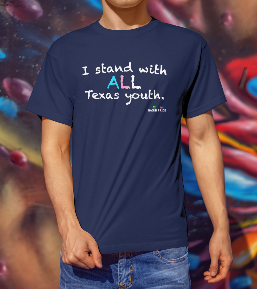 I Stand With All Texas Youth Basin Pride T-Shirt