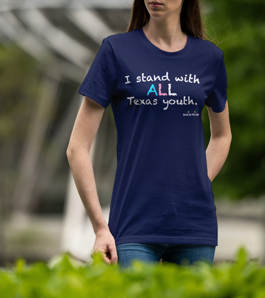 I Stand With All Texas Youth Basin Pride T-Shirt