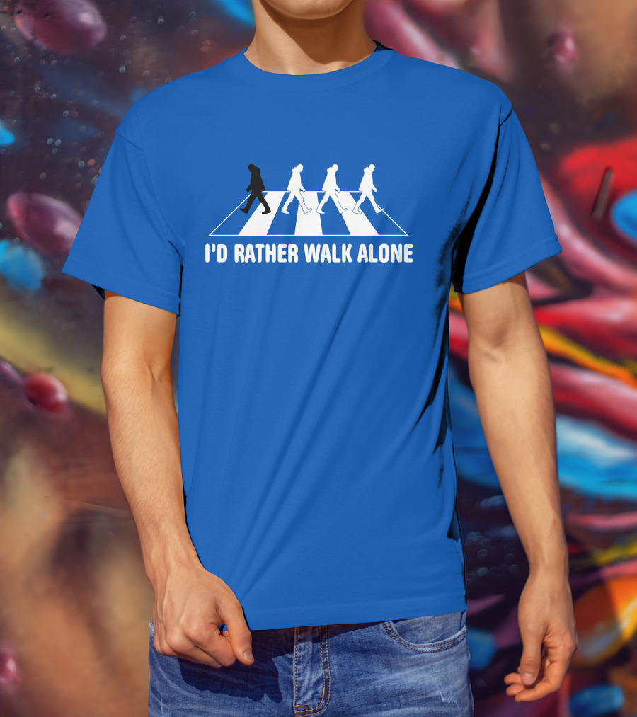 I'd Rather Walk Alone Abbey Road T-Shirt