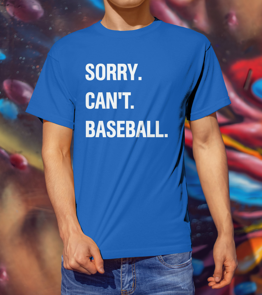Sorry Can't Baseball Blue Text T-Shirt