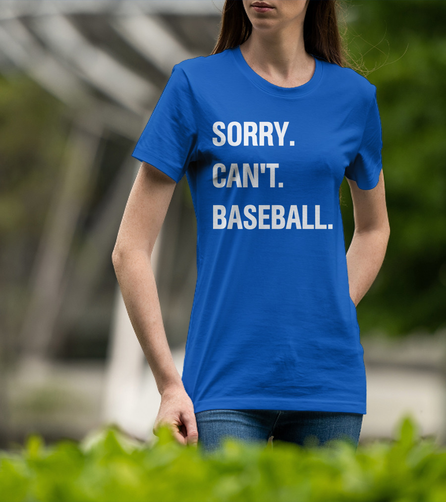 Sorry Can't Baseball Blue Text T-Shirt
