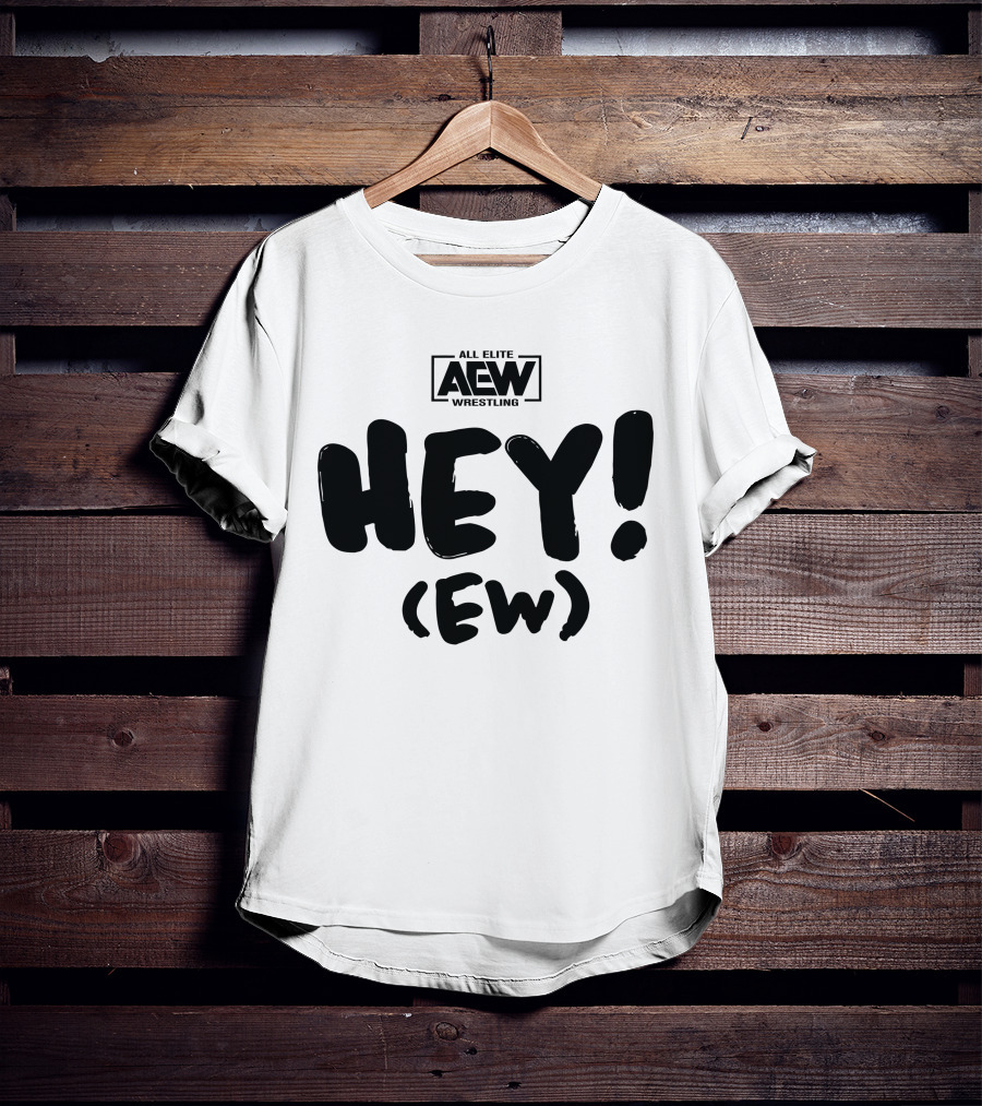 All Elite Wrestling AEW Hey (Ew) T-Shirt