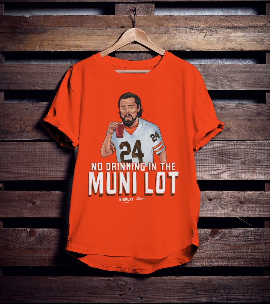 No Drinking In The Muni Lot 24 Big Play Browns Football T-Shirt