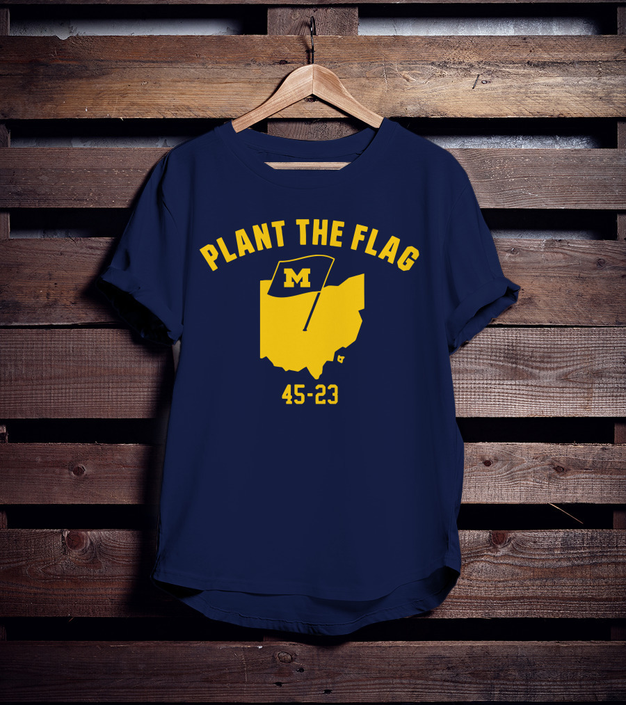 Michigan Football Plant The Flag 45-23 Victory Over Ohio T-Shirt