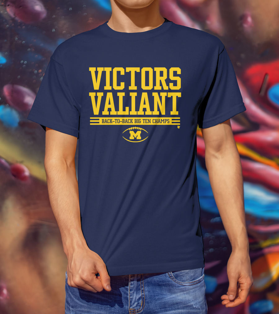 Victors Valiant Back-to-Back Big Ten Champs Michigan Football T-Shirt