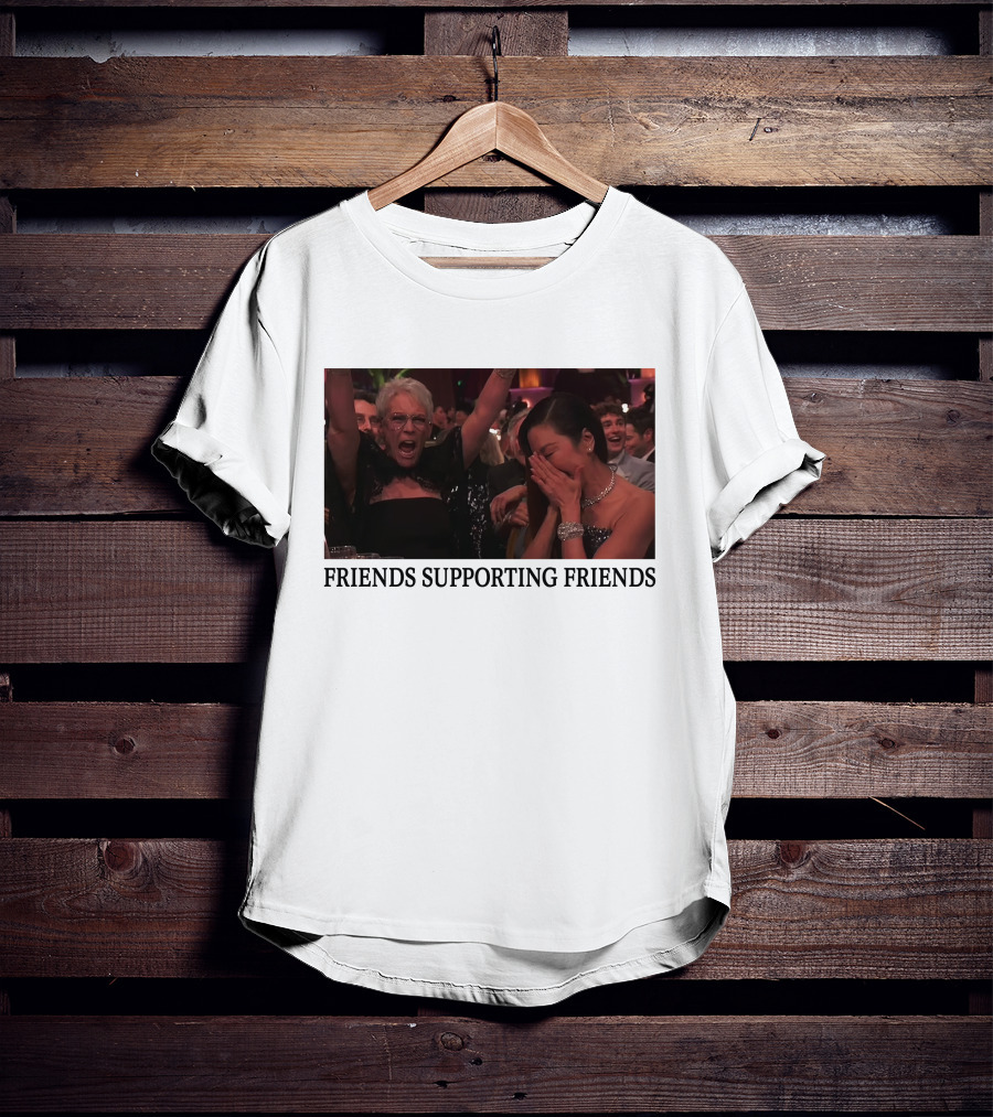 Friends Supporting Friends Michelle Yeoh Jamie Lee Curtis T-Shirt