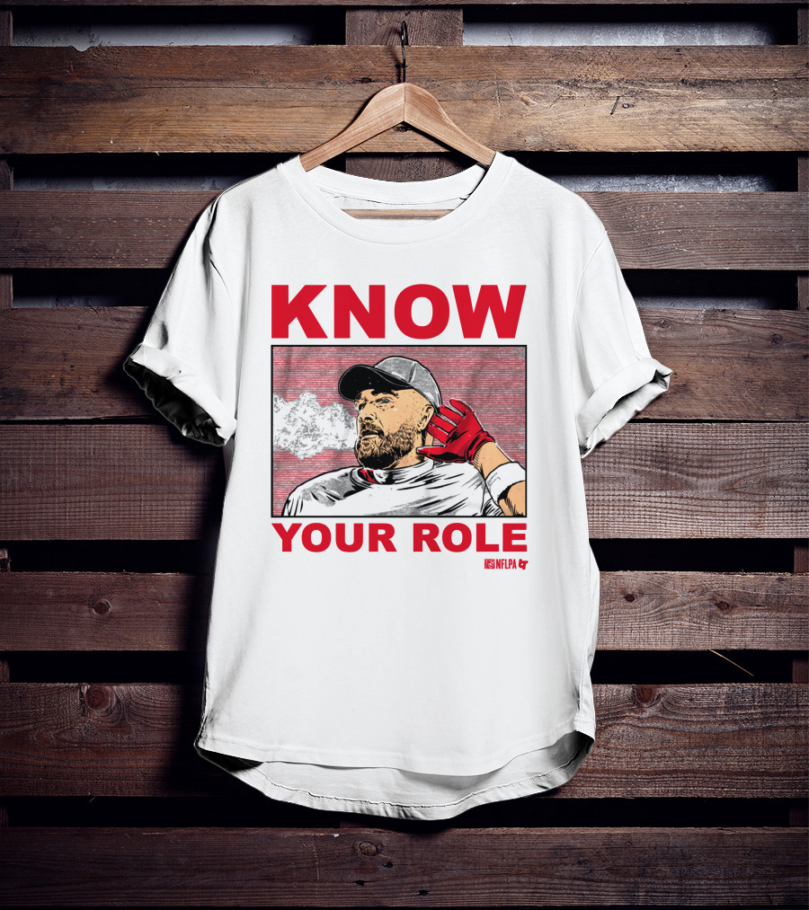 Know Your Role Travis Kelce NFLPA Football Player T-Shirt