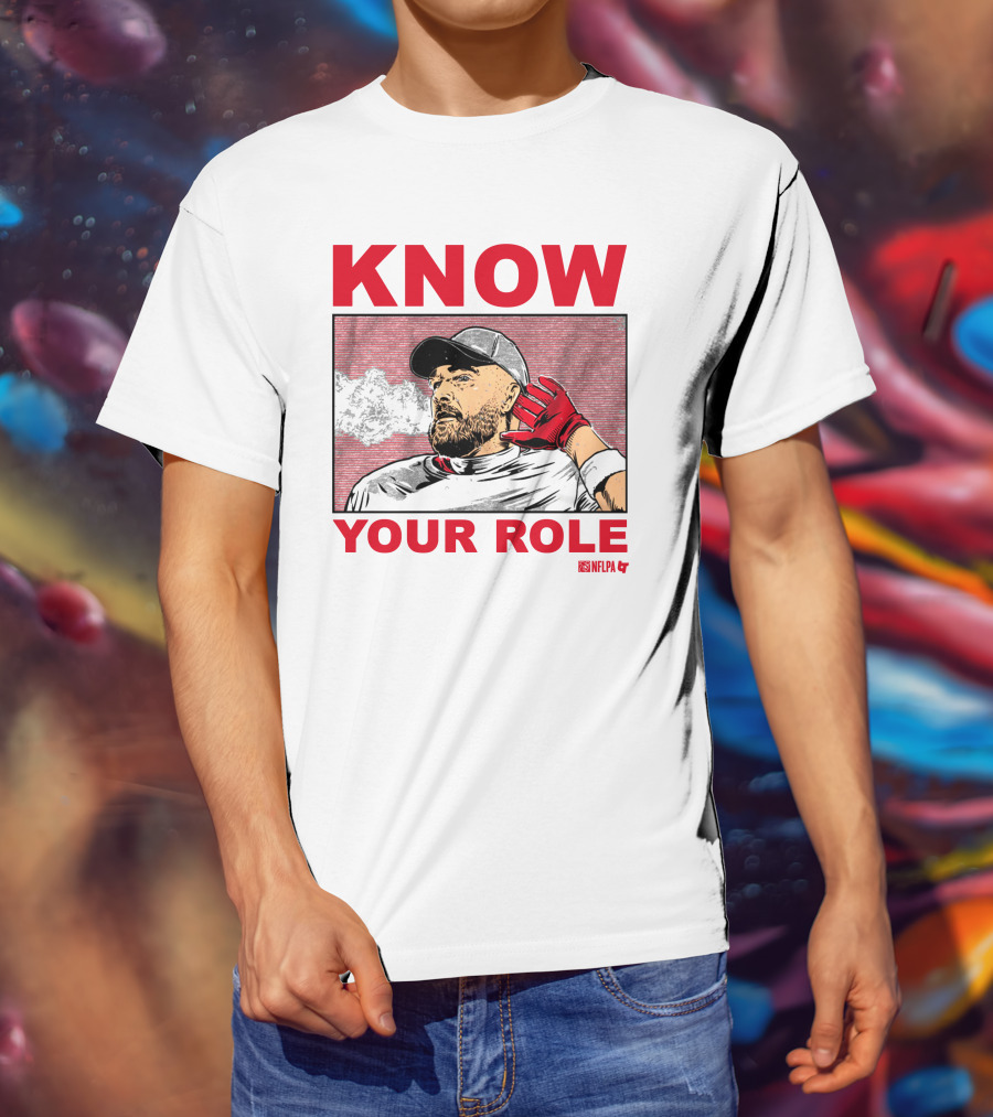 Know Your Role Travis Kelce NFLPA Football Player T-Shirt