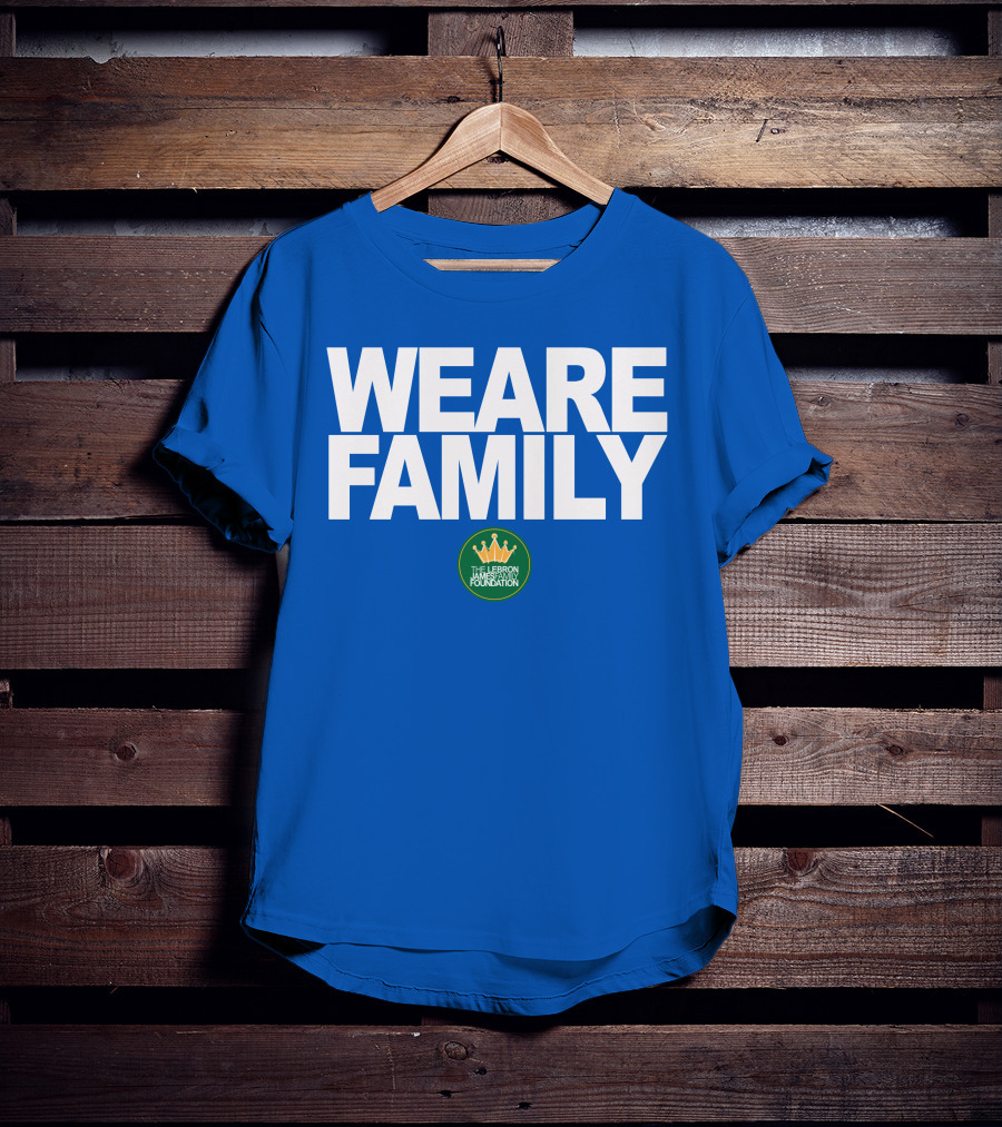 We Are Family Lebron James Family Foundation T-Shirt