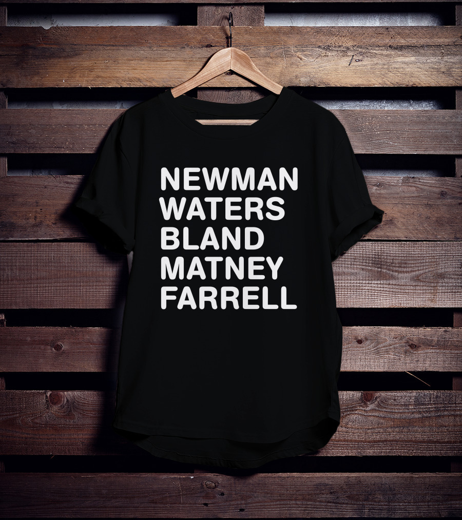 Newman Waters Bland Matney Farrell Bold Names T-Shirt