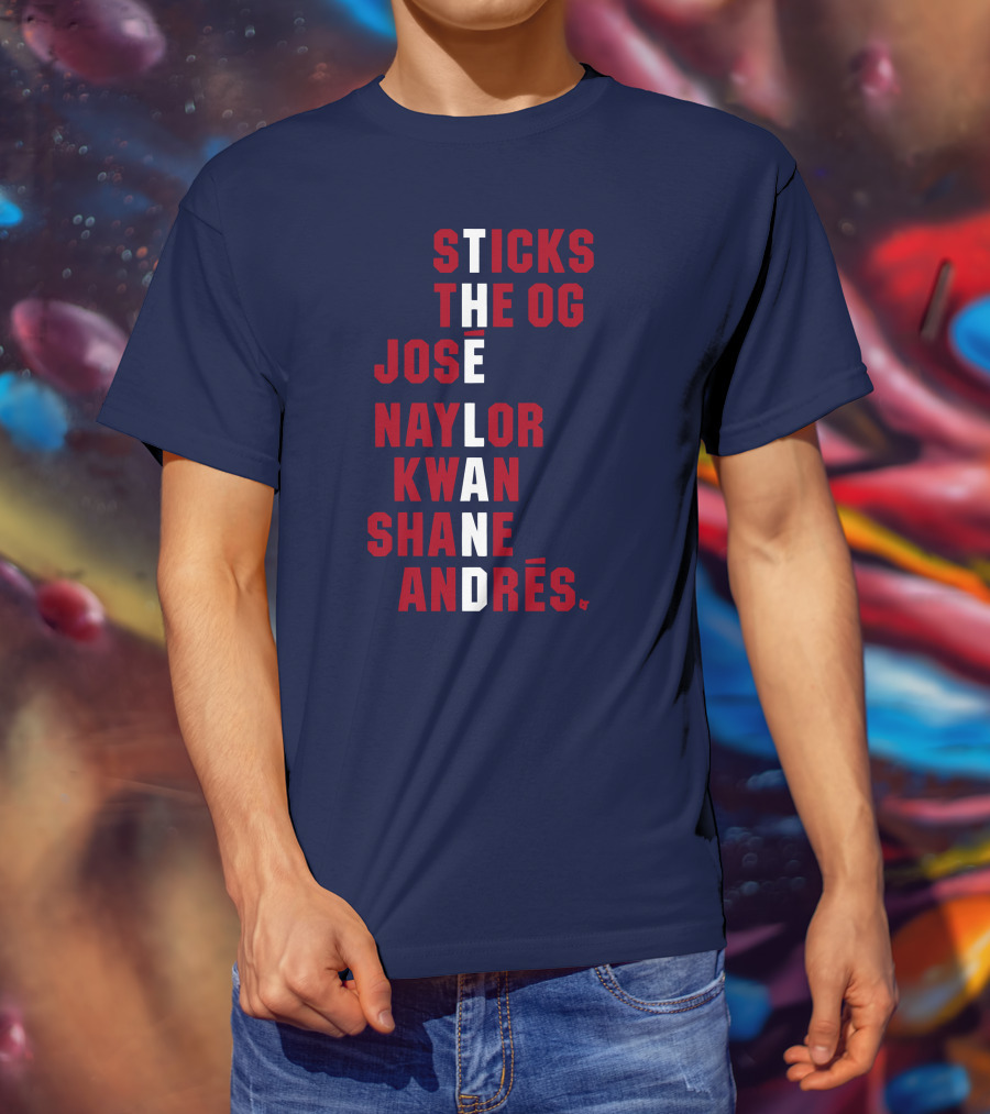 Sticks The Og Jose Naylor Kwan Shane Andrés The Land Names T-Shirt