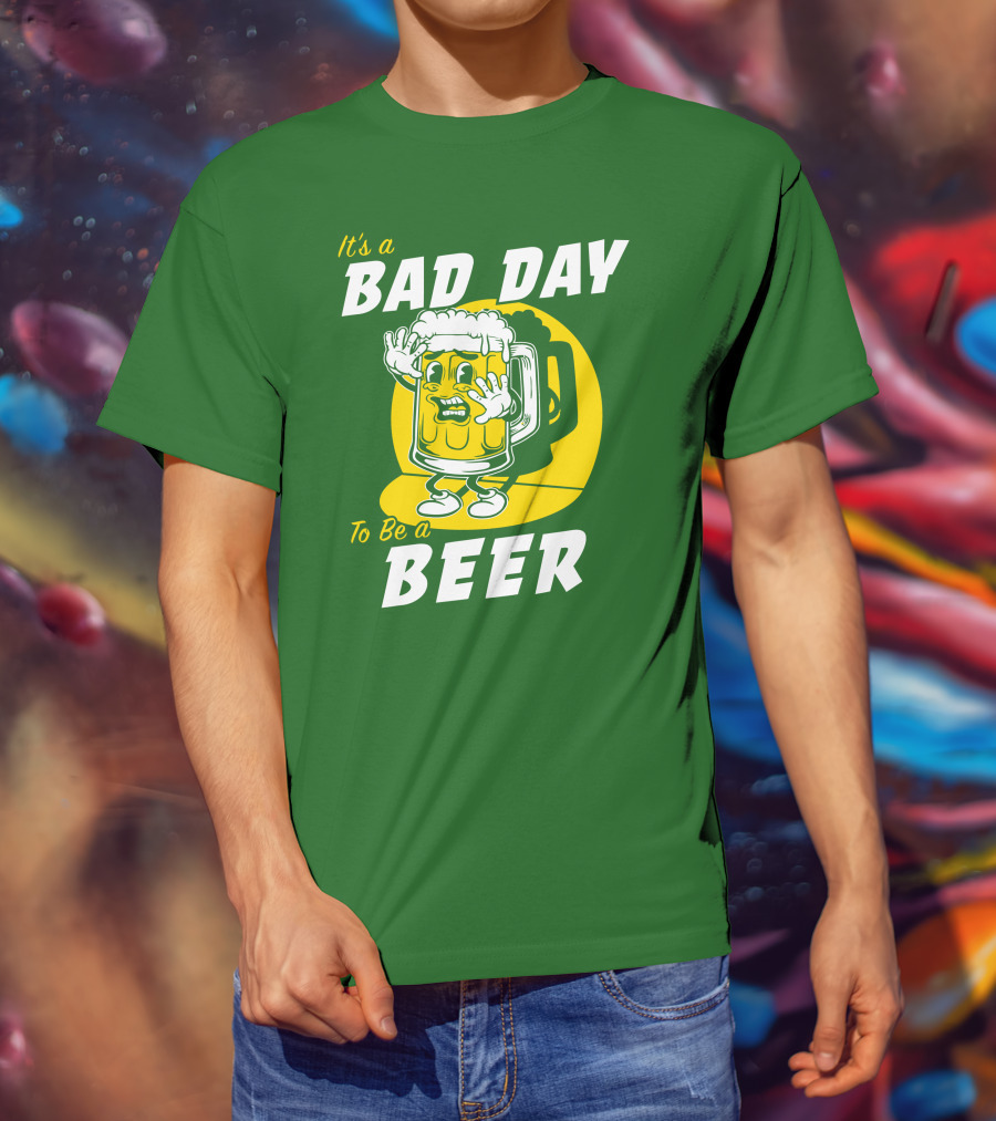 It's A Bad Day To Be A Beer St Patrick's Day T-Shirt