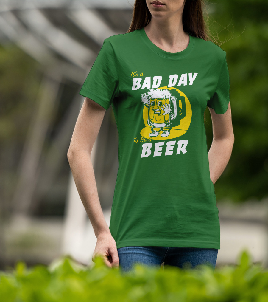 It's A Bad Day To Be A Beer St Patrick's Day T-Shirt