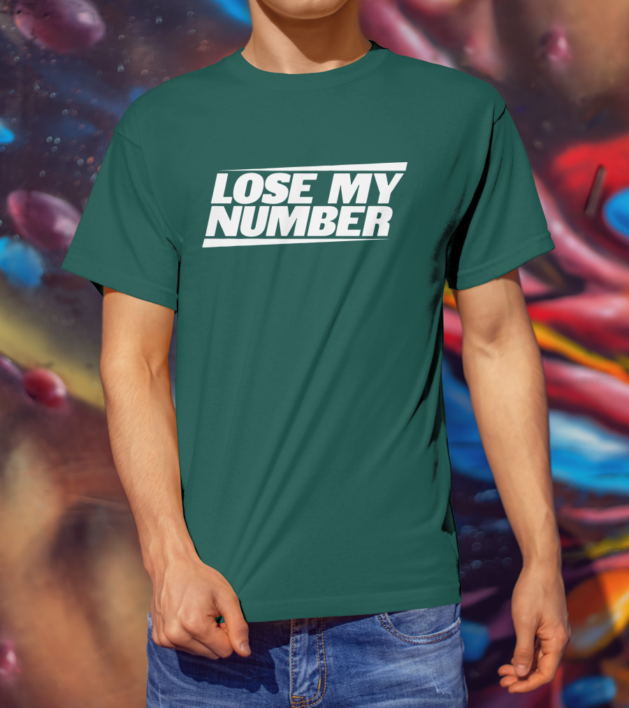 LOSE MY NUMBER Bold White Text On Green Background T-Shirt