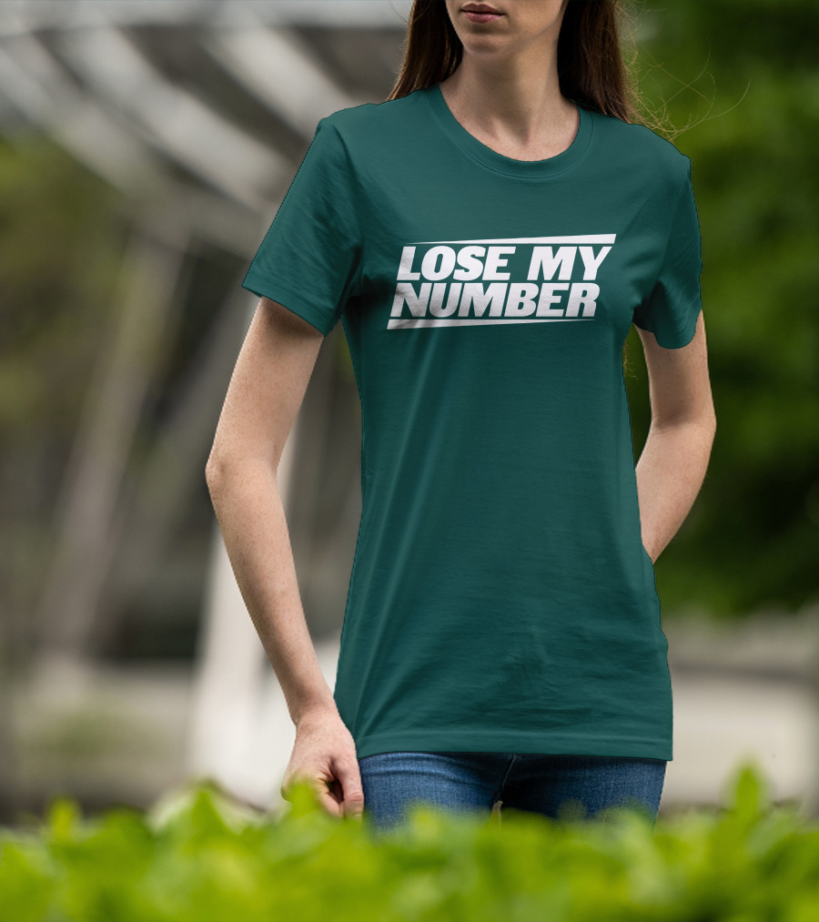 LOSE MY NUMBER Bold White Text On Green Background T-Shirt