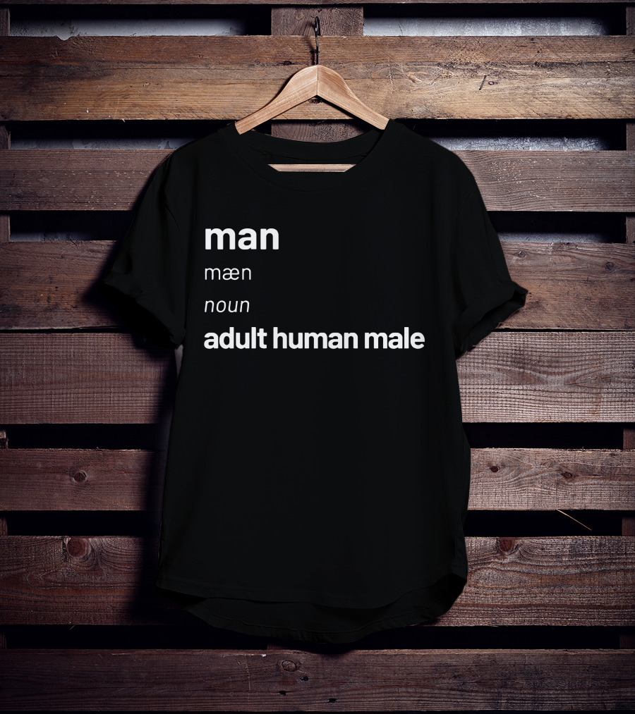 Man Adult Human Male Definition Noun T-Shirt