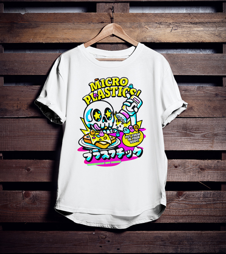 Micro Plastics Put Them IN Your Body Technically Not Poison T-Shirt