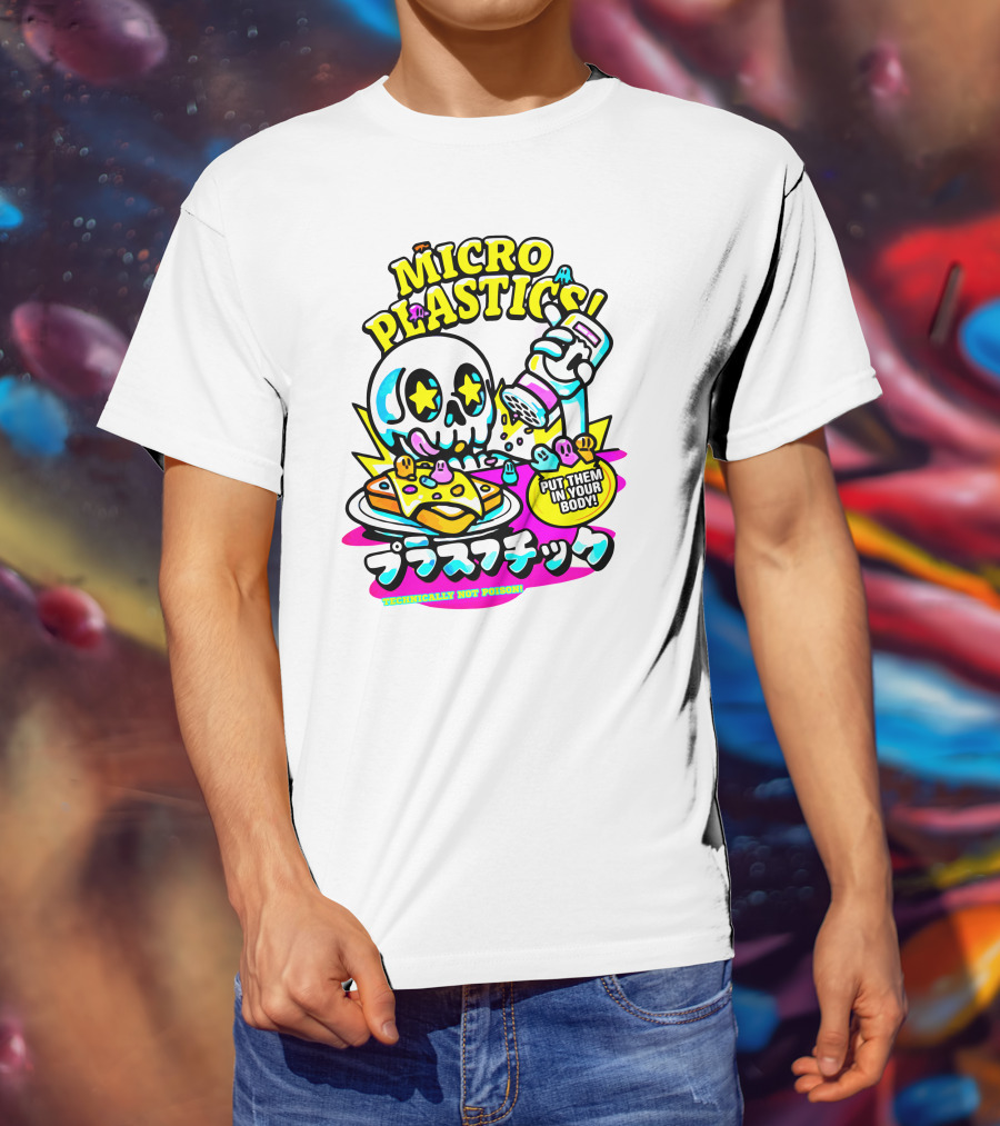 Micro Plastics Put Them IN Your Body Technically Not Poison T-Shirt