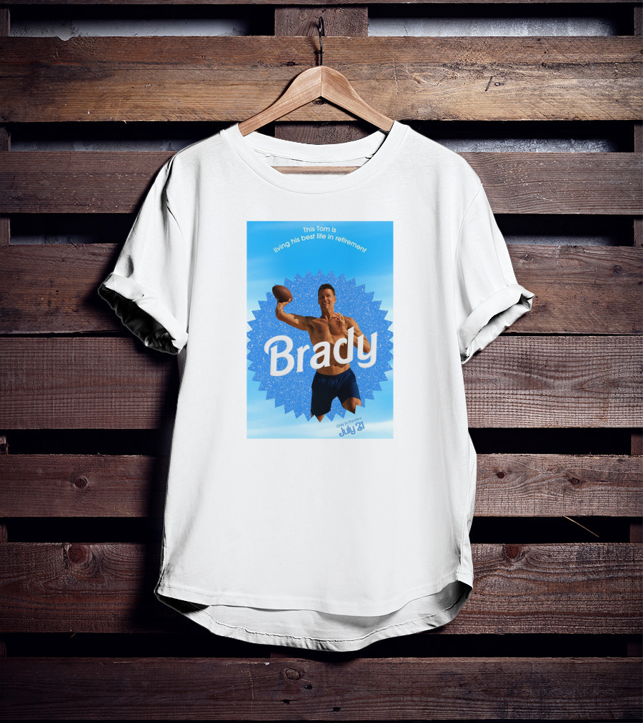 This Tom Is Living His Best Life In Retirement Brady July 23 T-Shirt