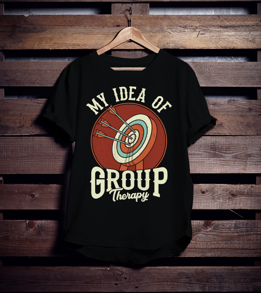 Group Therapy Archery Target Arrows My Idea Of Therapy T-Shirt