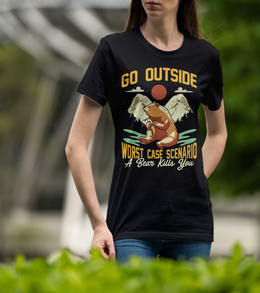Go Outside Worst Case Scenario A Bear Kills You Camping Bear Mountain Scene T-Shirt