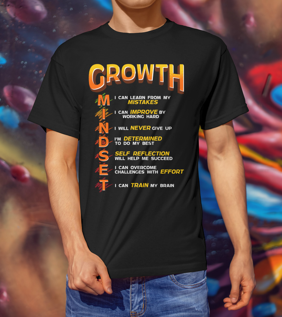 Growth Mindset Teacher Classroom Brain Motivation Mistakes Improve Never Determined Self Reflection Effort Train T-Shirt