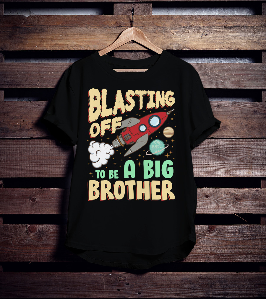Blasting Off To Be A Big Brother Rocket Space Launch Planet Stars T-Shirt