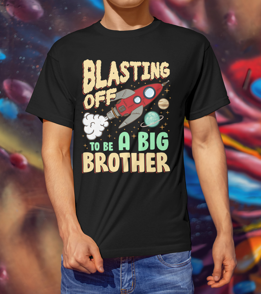 Blasting Off To Be A Big Brother Rocket Space Launch Planet Stars T-Shirt