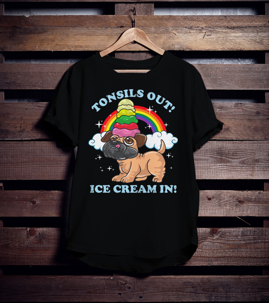 Tonsils Out Ice Cream In Funny Pug Rainbow T-Shirt