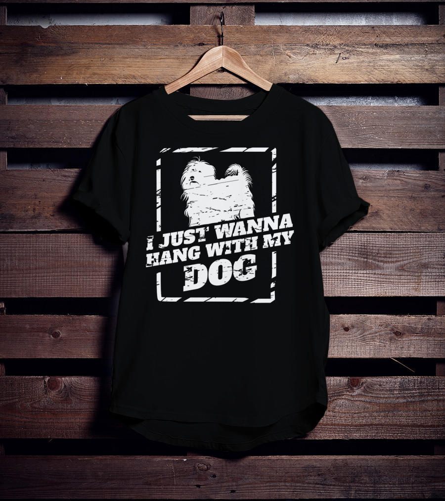 I Just Wanna Hang With My Tibetan Terrier Dog T-Shirt