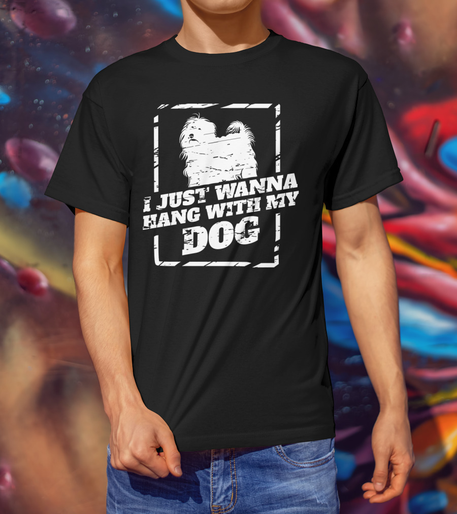 I Just Wanna Hang With My Tibetan Terrier Dog T-Shirt
