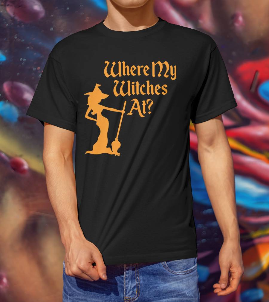 Where My Witches At Fitted Halloween Witch T-Shirt