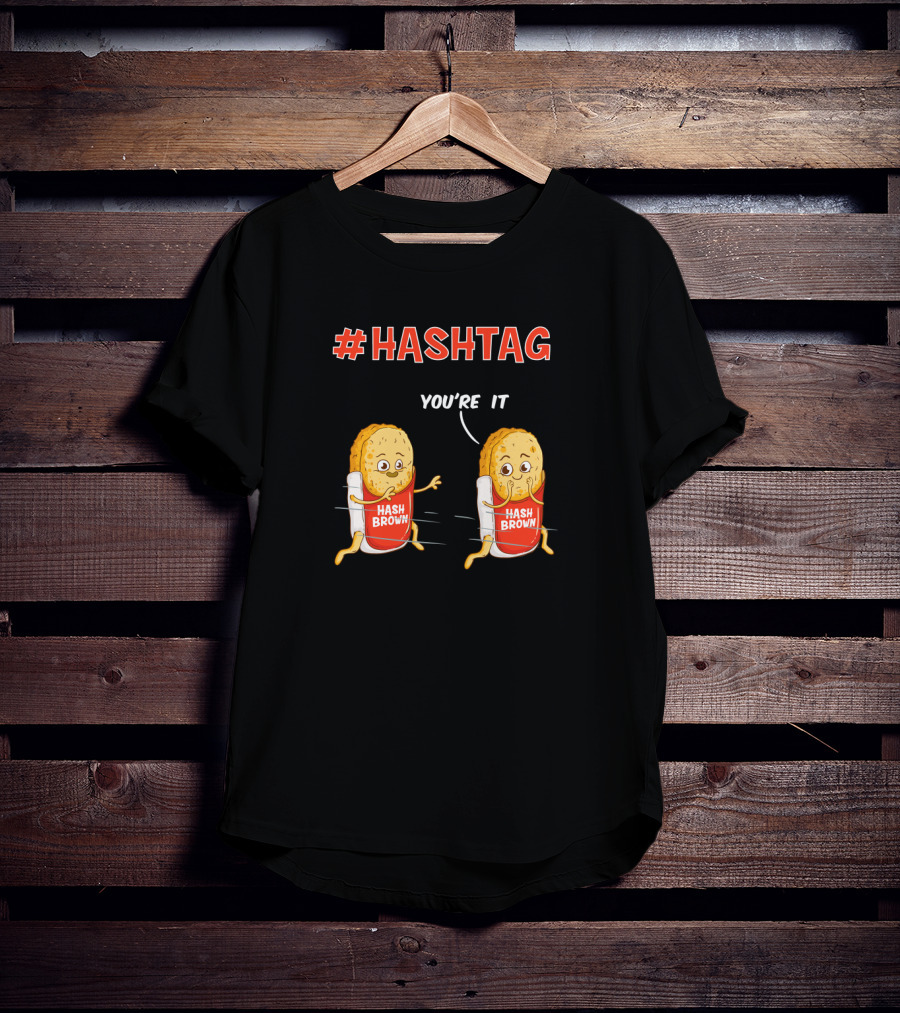 Hashtag Hash Brown You're It Potato Food Pun T-Shirt