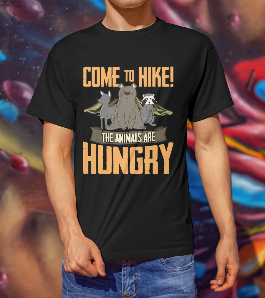 Come To Hike The Animals Are Hungry Camping Bear Deer Raccoon Wings T-Shirt