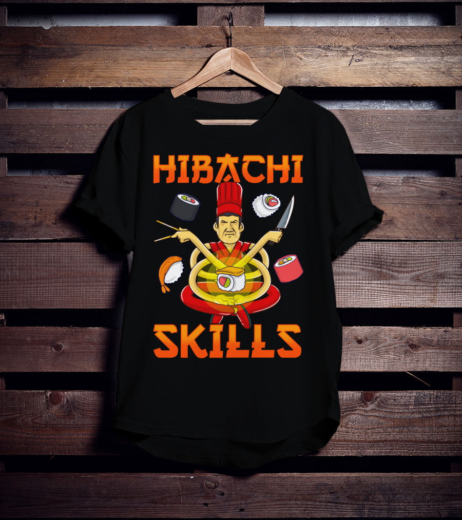 Hibachi Skills Chef Mastery With Sushi And Teppanyaki Elements T-Shirt
