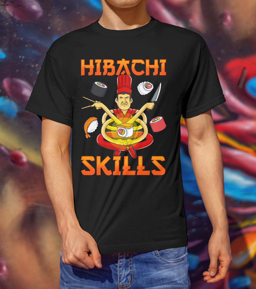 Hibachi Skills Chef Mastery With Sushi And Teppanyaki Elements T-Shirt