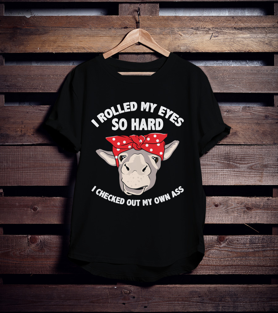 I Rolled My Eyes So Hard I Checked Out My Own Ass Donkey With Red Bandana T-Shirt