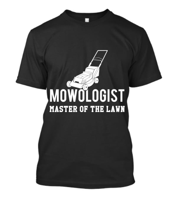 Mowologist Master Of The Lawn Lawnmower Expert Funny Gardening T-Shirt