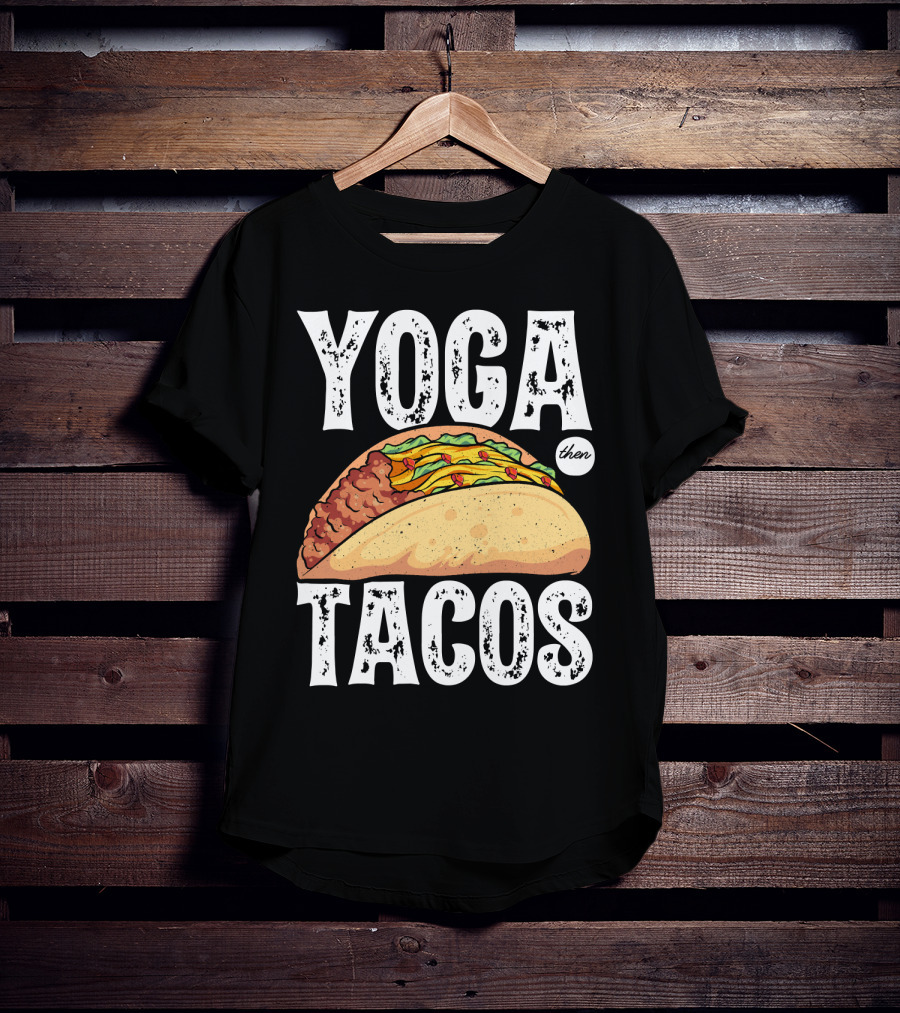 Yoga Then Tacos Cinco De Mayo Namaste Meditation Mood T-Shirt