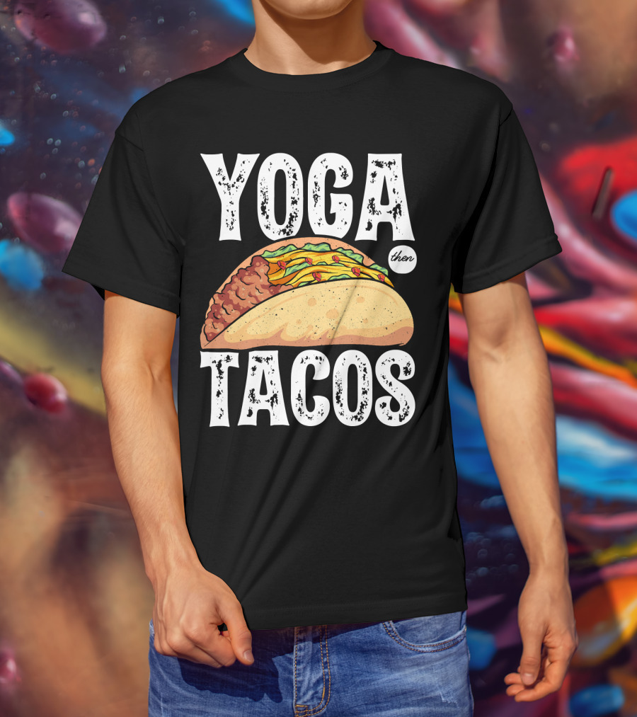 Yoga Then Tacos Cinco De Mayo Namaste Meditation Mood T-Shirt