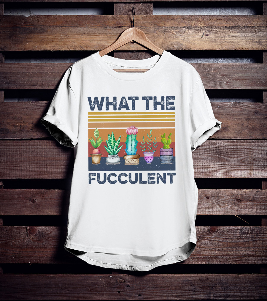 What The Fucculent Cactus Succulents Retro Vintage T-Shirt