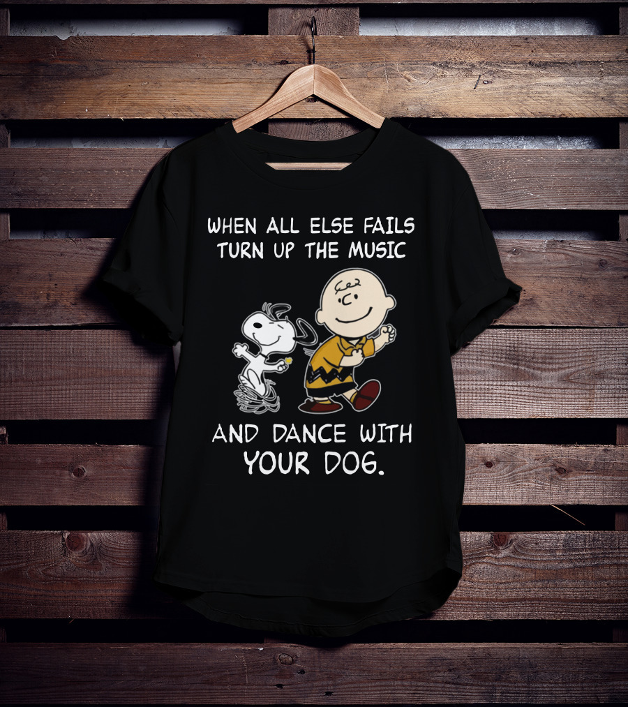 Snoopy And Charlie Brown Dance When All Else Fails Turn Up The Music And Dance With Your Dog T-Shirt