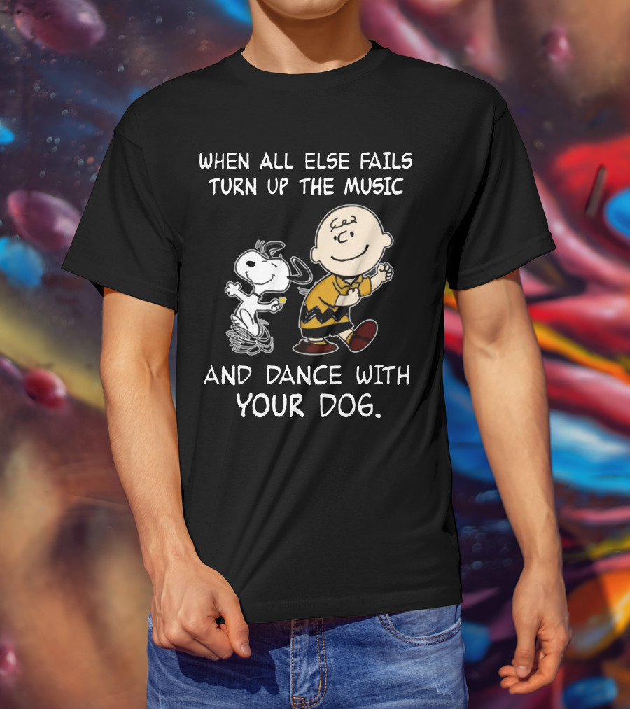 Snoopy And Charlie Brown Dance When All Else Fails Turn Up The Music And Dance With Your Dog T-Shirt